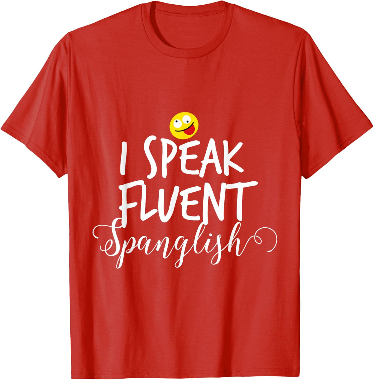 I Speak Fluent Spanglish Design T-Shirt - Red
