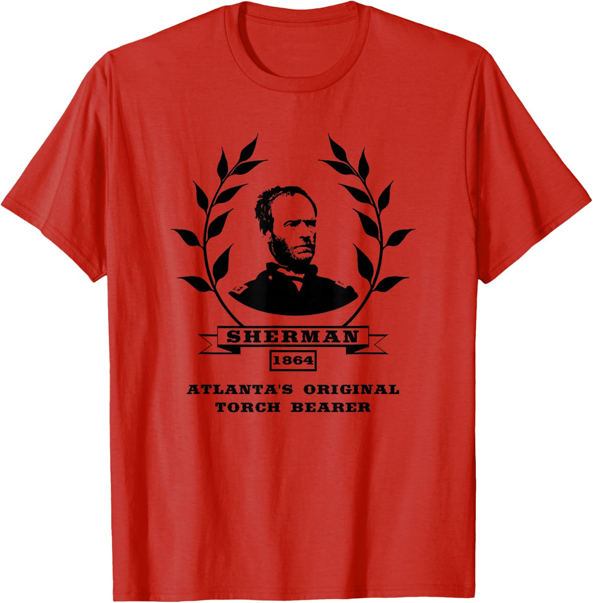 General Sherman - Atlanta's Original Torch Bearer T-Shirt T-Shirt - Red
