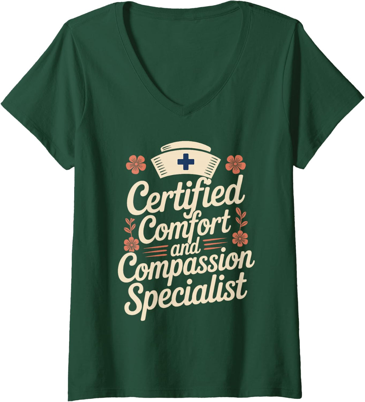 Women's Certified Comfort and Compassion Specialist Hospice Nurse V-Neck T-Shirt - Dark Green