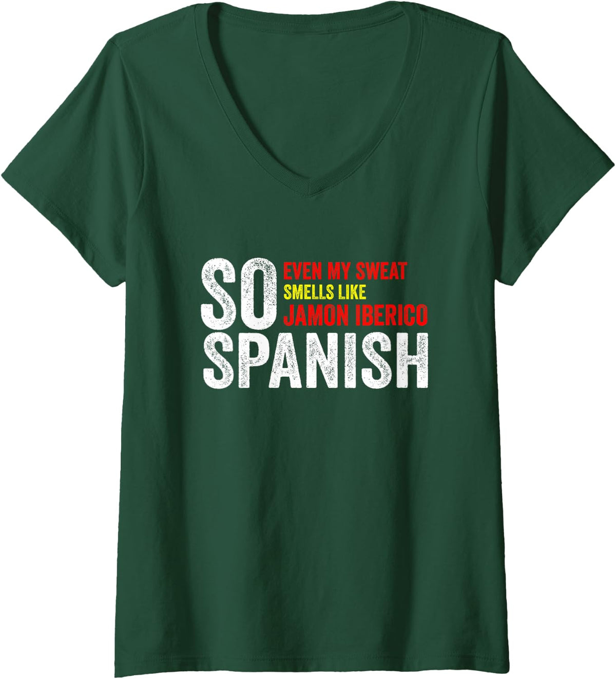 Women's So Spanish Even My Sweat Smells Like Jamon Iberico Training V-Neck T-Shirt - Dark Green