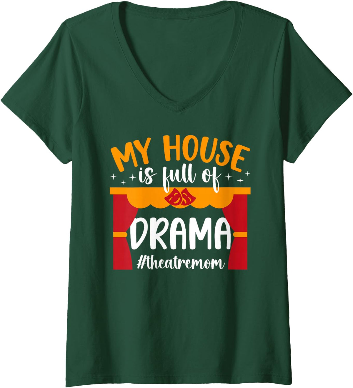 Women's Funny Theatre Mom Theatre Actor Mom Theater Actress Mom V-Neck T-Shirt - Dark Green