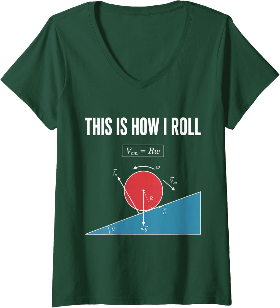 Women's This is How I Roll Physics Mechanics Science V-Neck T-Shirt - Dark Green