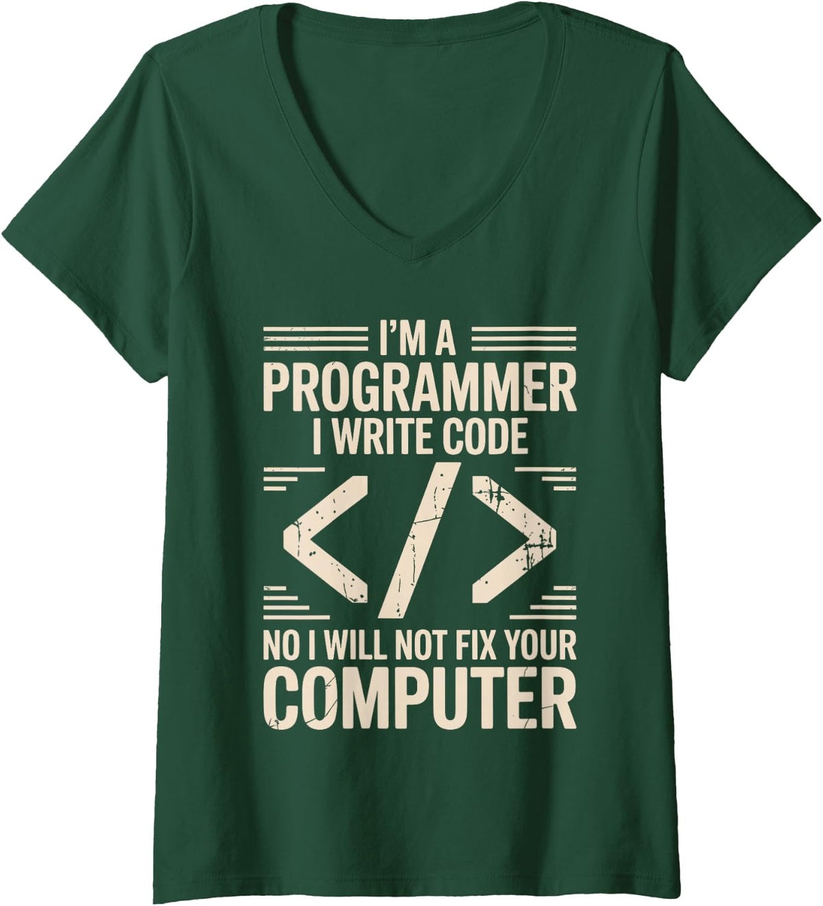 Women's I'm A Programmer I Write Code Funny Coding V-Neck T-Shirt - Dark Green