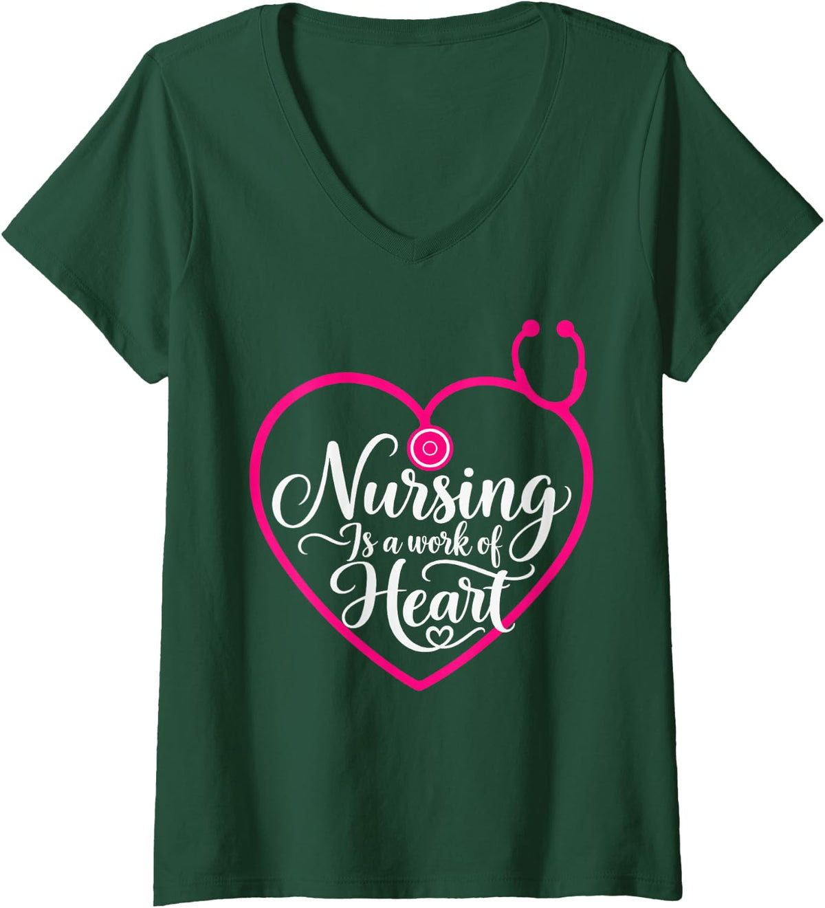 Women's Nursing is A Work of Heart Stethoscope Healthcare RN V-Neck T-Shirt - Dark Green