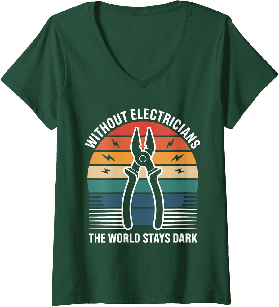 Women's Without Electricians The World Stays Dark Funny Electrician V-Neck T-Shirt - Dark Green