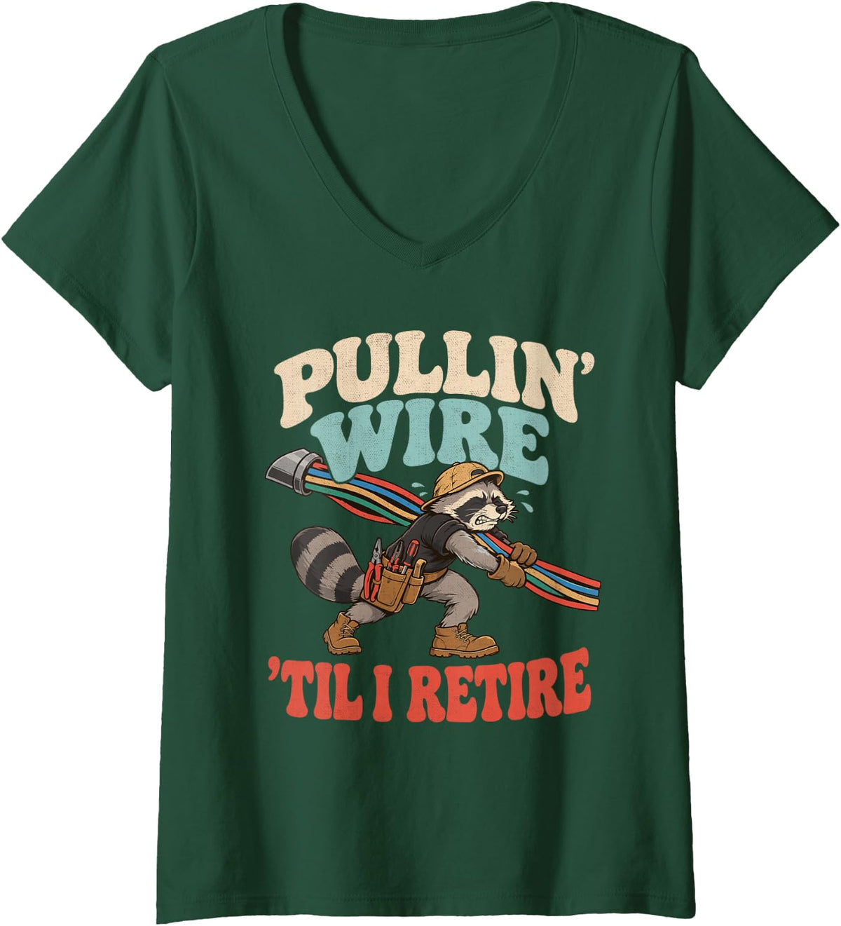 Women's Funny Lineman Electrician Dad Tees Pullin Wire Till I Retire V-Neck T-Shirt - Dark Green