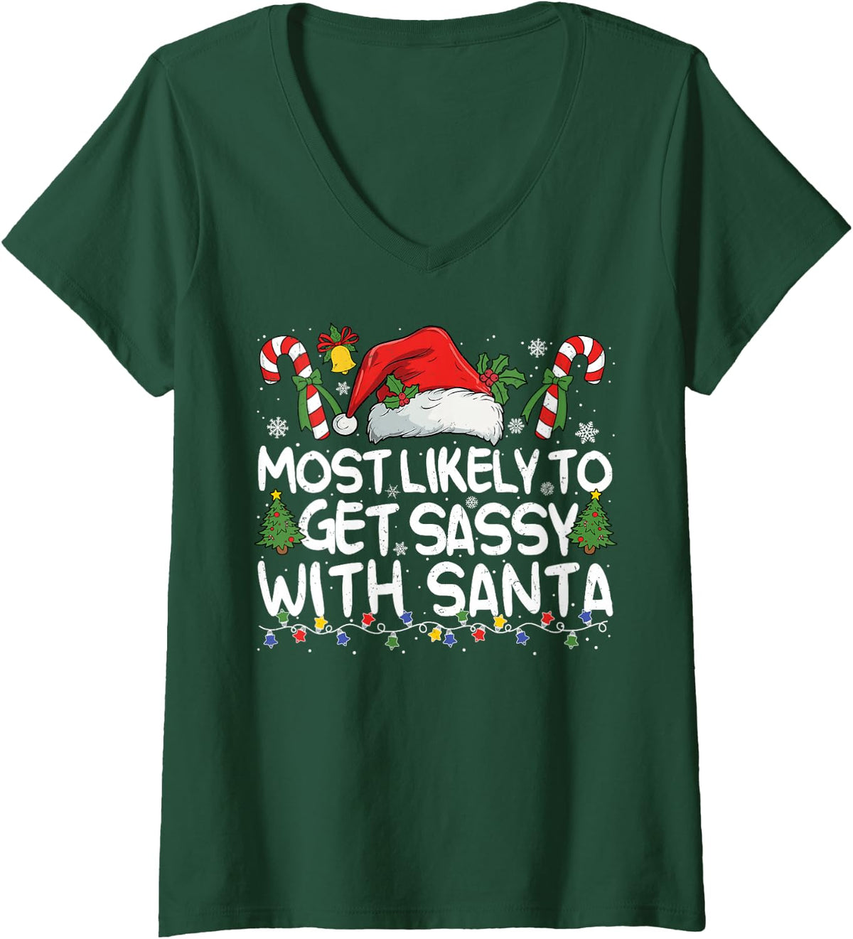 Women's Most Likely to GET Sassy with Santa Matching Christmas V-Neck T-Shirt - Dark Green