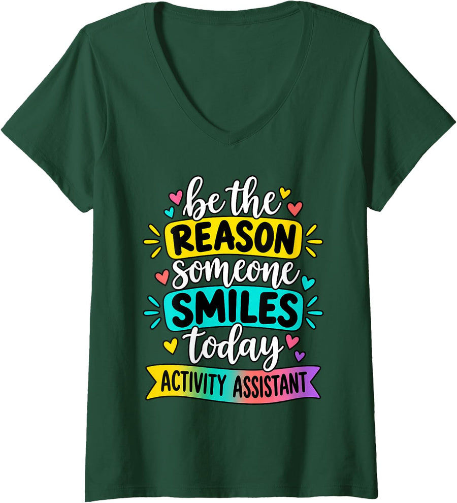 Women's Activity Assistant Be The Reason Someone Smiles Today V-Neck T-Shirt - Dark Green