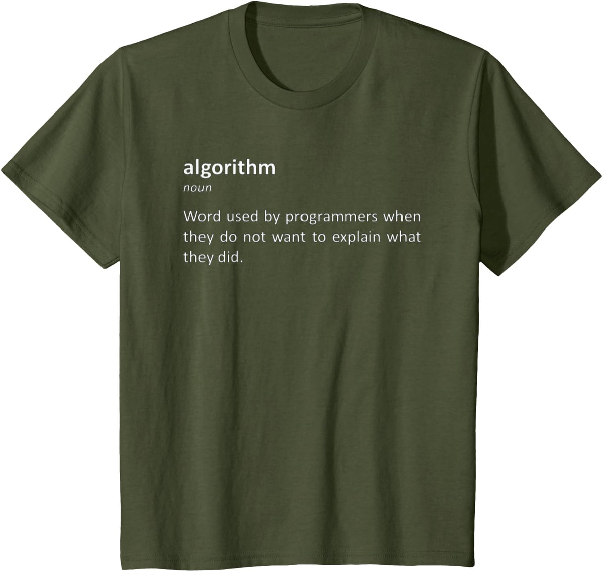 Algorithm Definition T-Shirt | Funny Coding Programming Tee - Olive Green