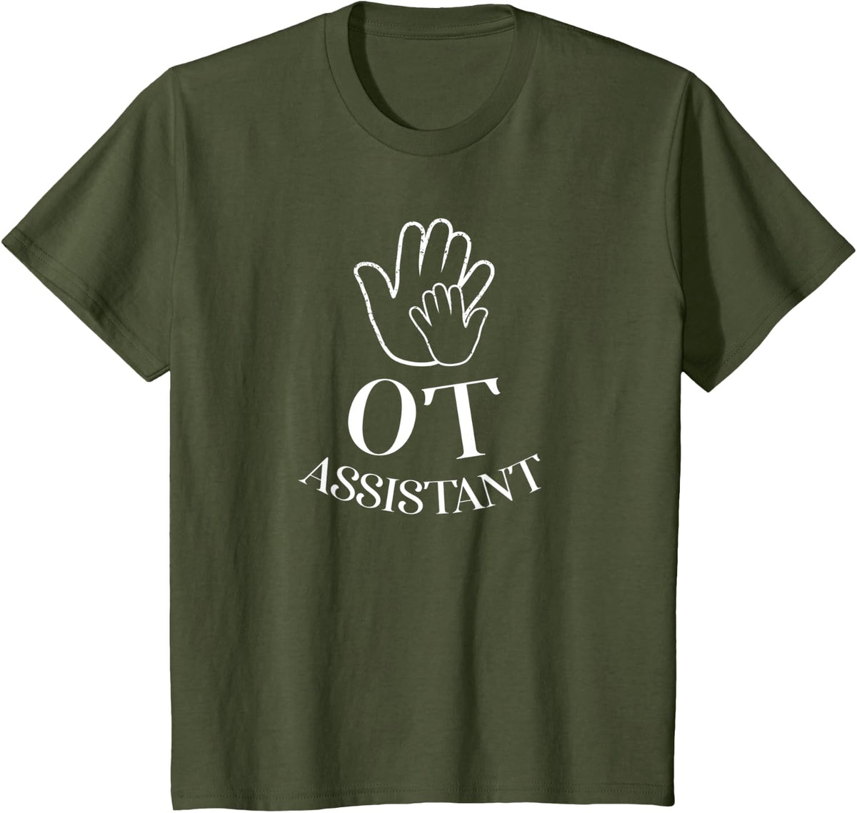 OT Assistant Occupational Therapy Assistant Shirt OTA Gift T-Shirt - Olive Green