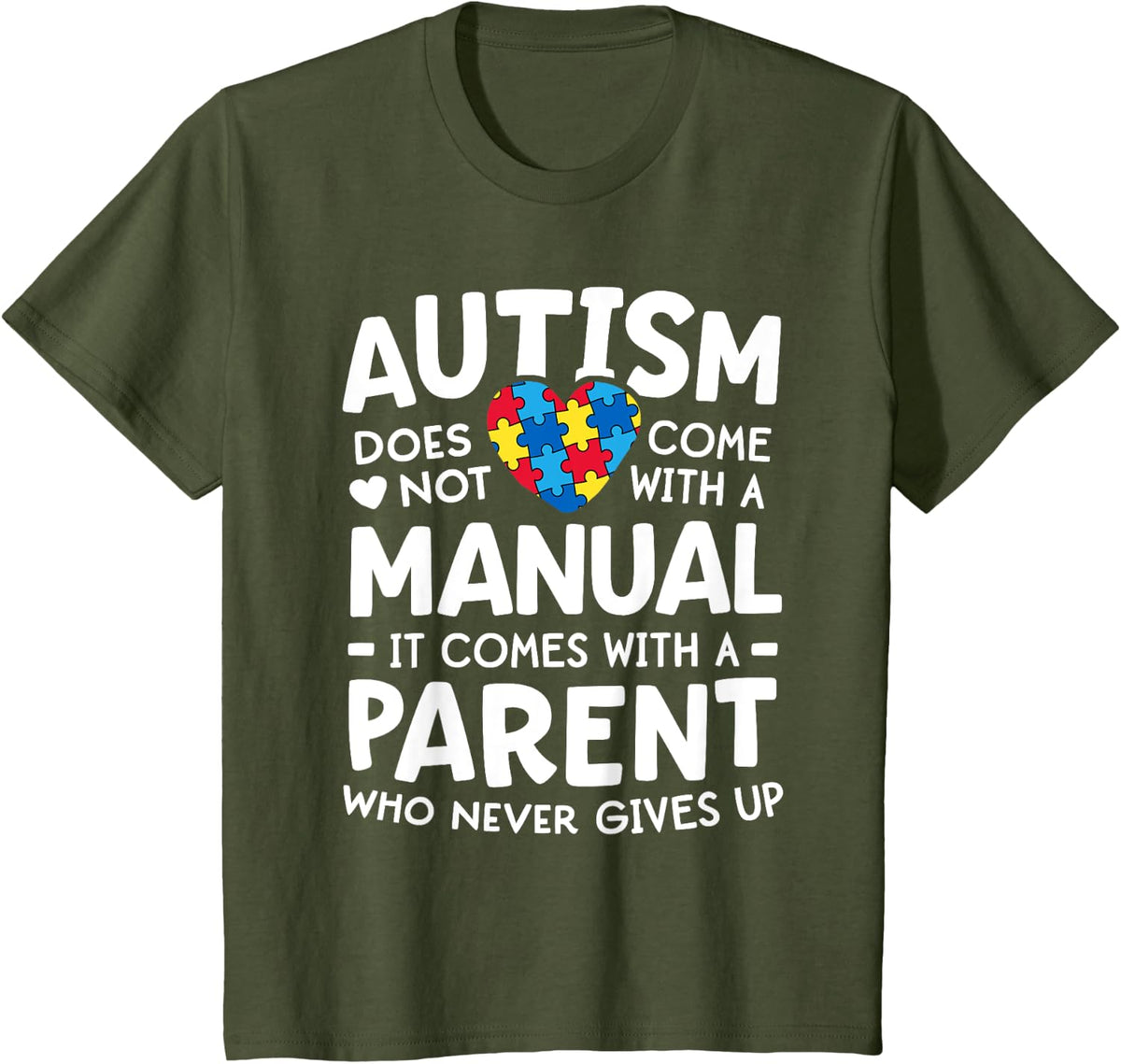 Autism Awareness Shirt Men Women Parent Never Gives Up T-Shirt - Olive Green