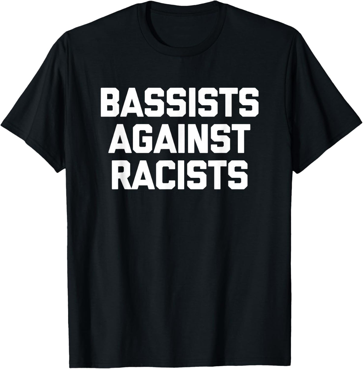 Bassists Against Racists - Funny Bass Guitar Player Bassist T-Shirt - Black