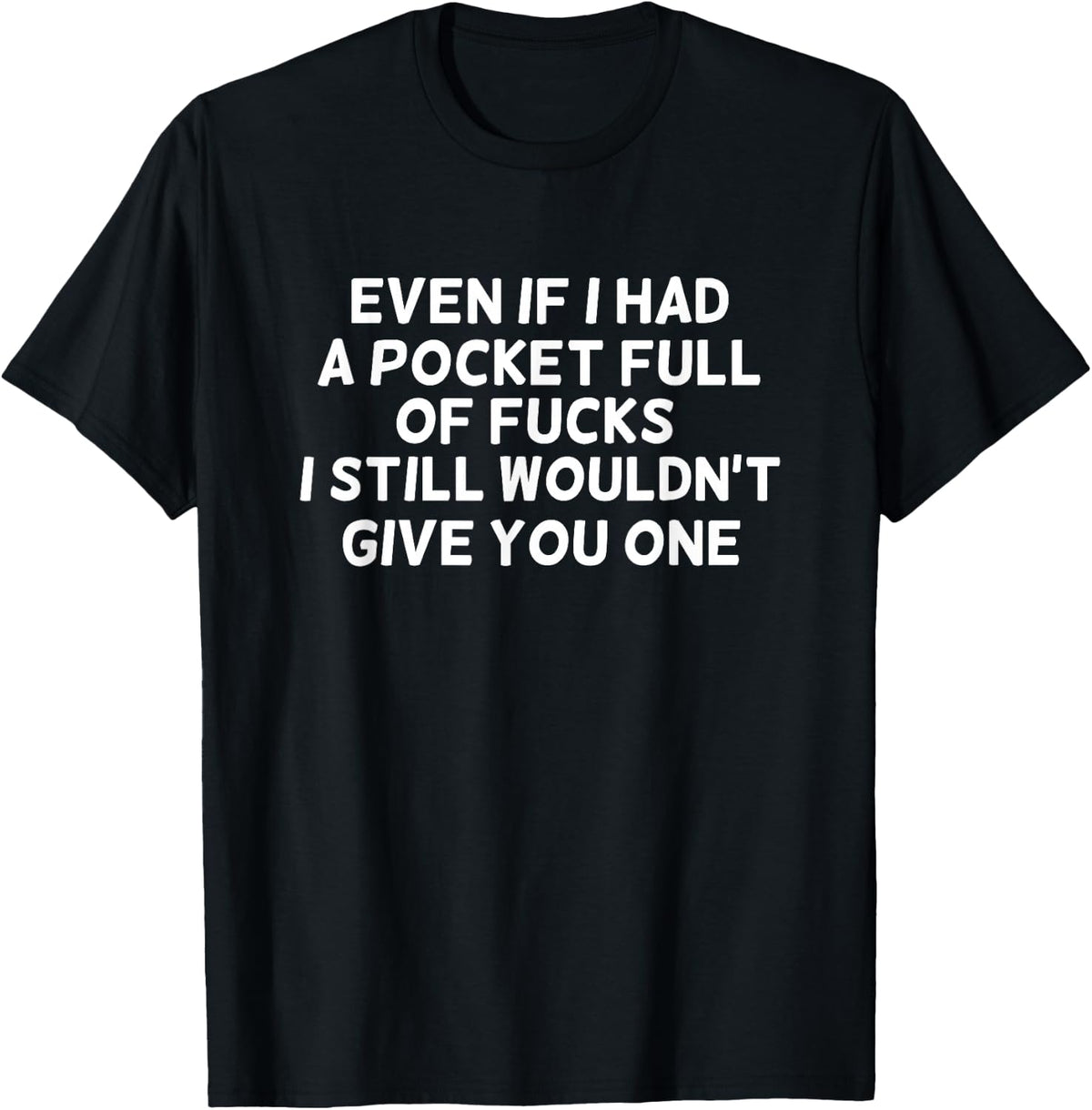 Funny, Pocket Full Of Fucks T-shirt Sarcastic Joke Tee T-Shirt - Black