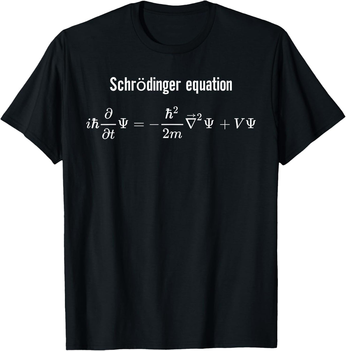Schrödinger Equation Quantum Mechanics Physics T-Shirt - Black