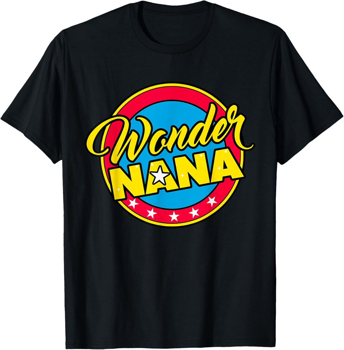 Wonder Nana Cute Superhero Woman for Mom or Grandma T-Shirt - Black