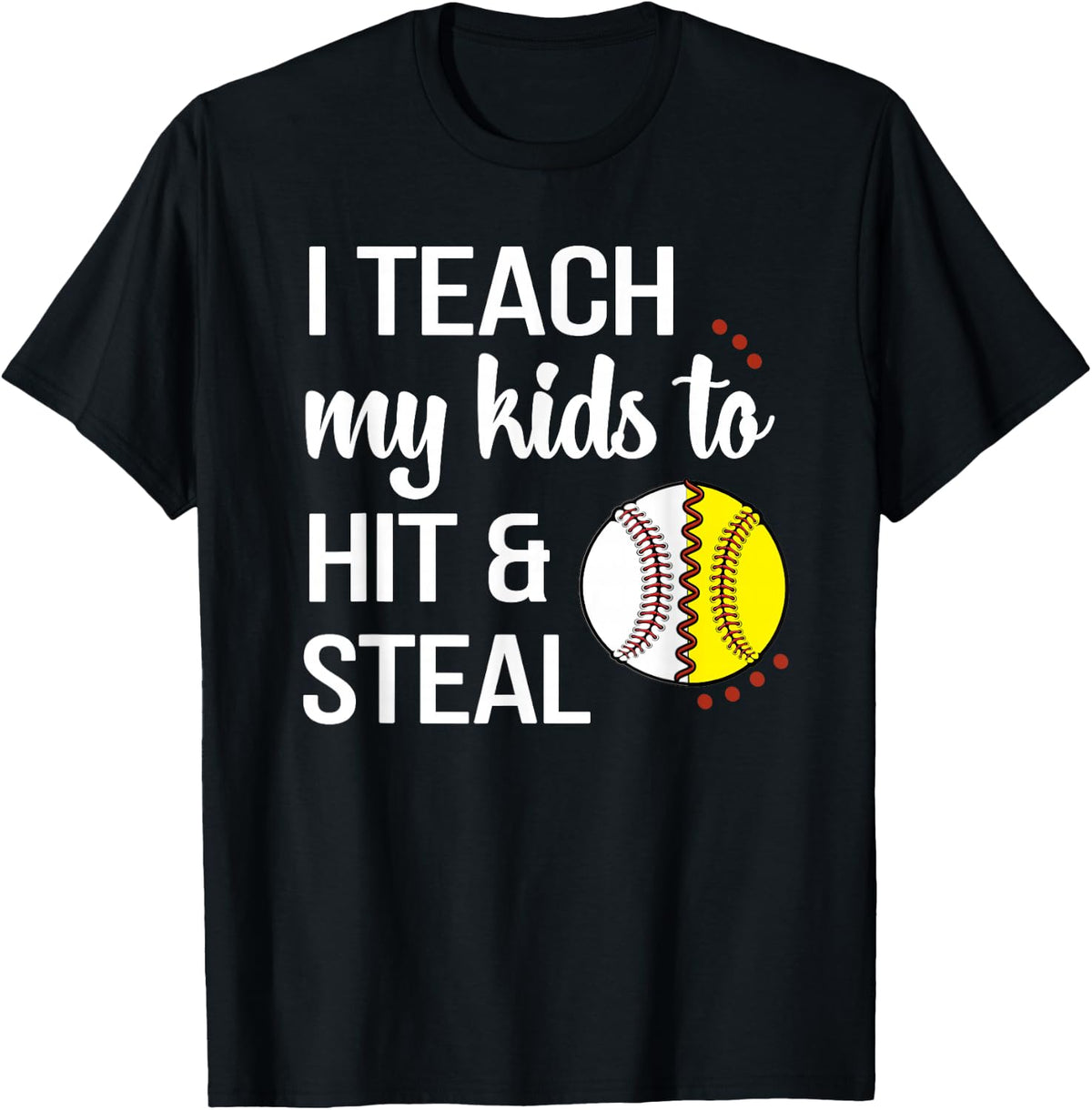 I Teach My Kids To Hit & Steal Proud Softball Baseball Mama T-Shirt - Black