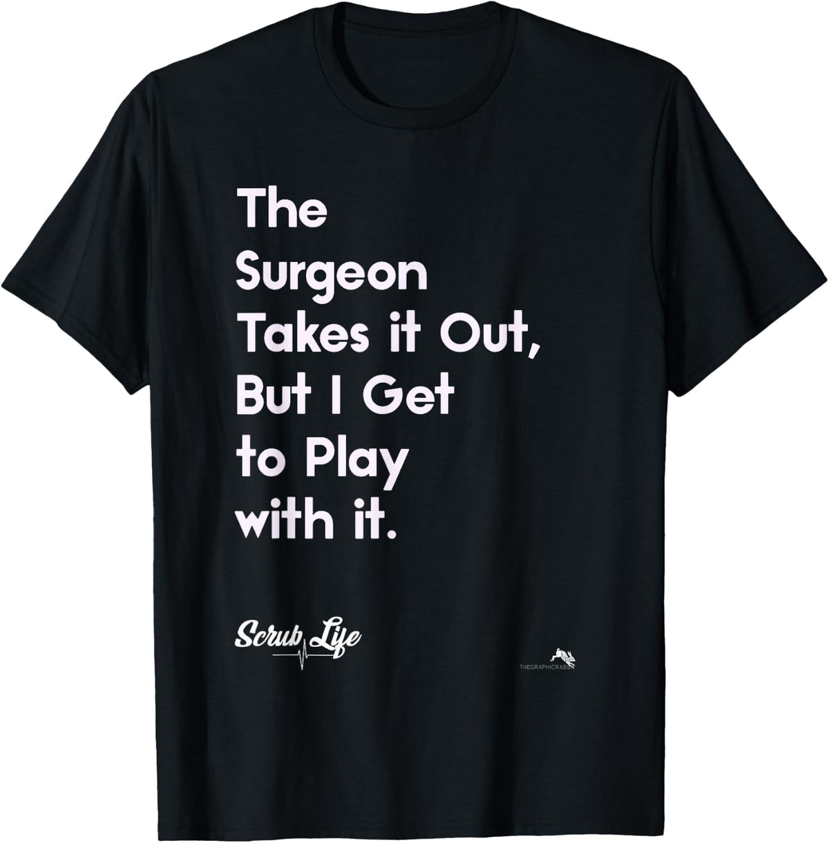 Funny Surgery Surgical Doctors Nurses & Scrub Tech T-Shirt - Black