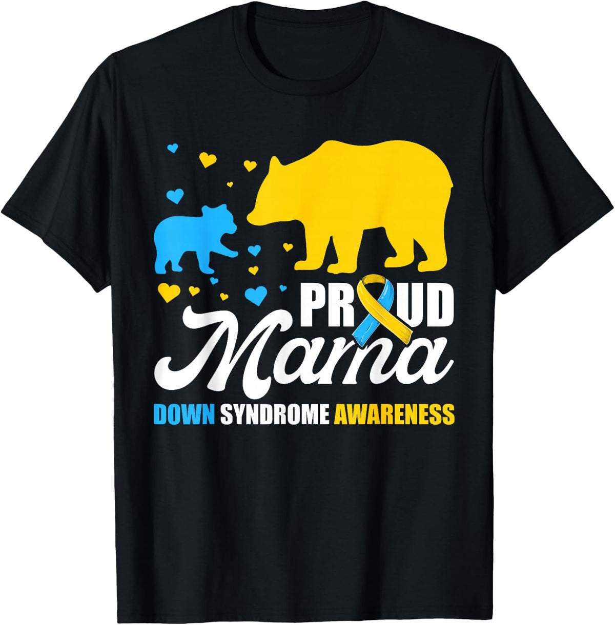 Proud Bear Mama Down Syndrome Awareness Shirts, T21 Mom T-Shirt - Black