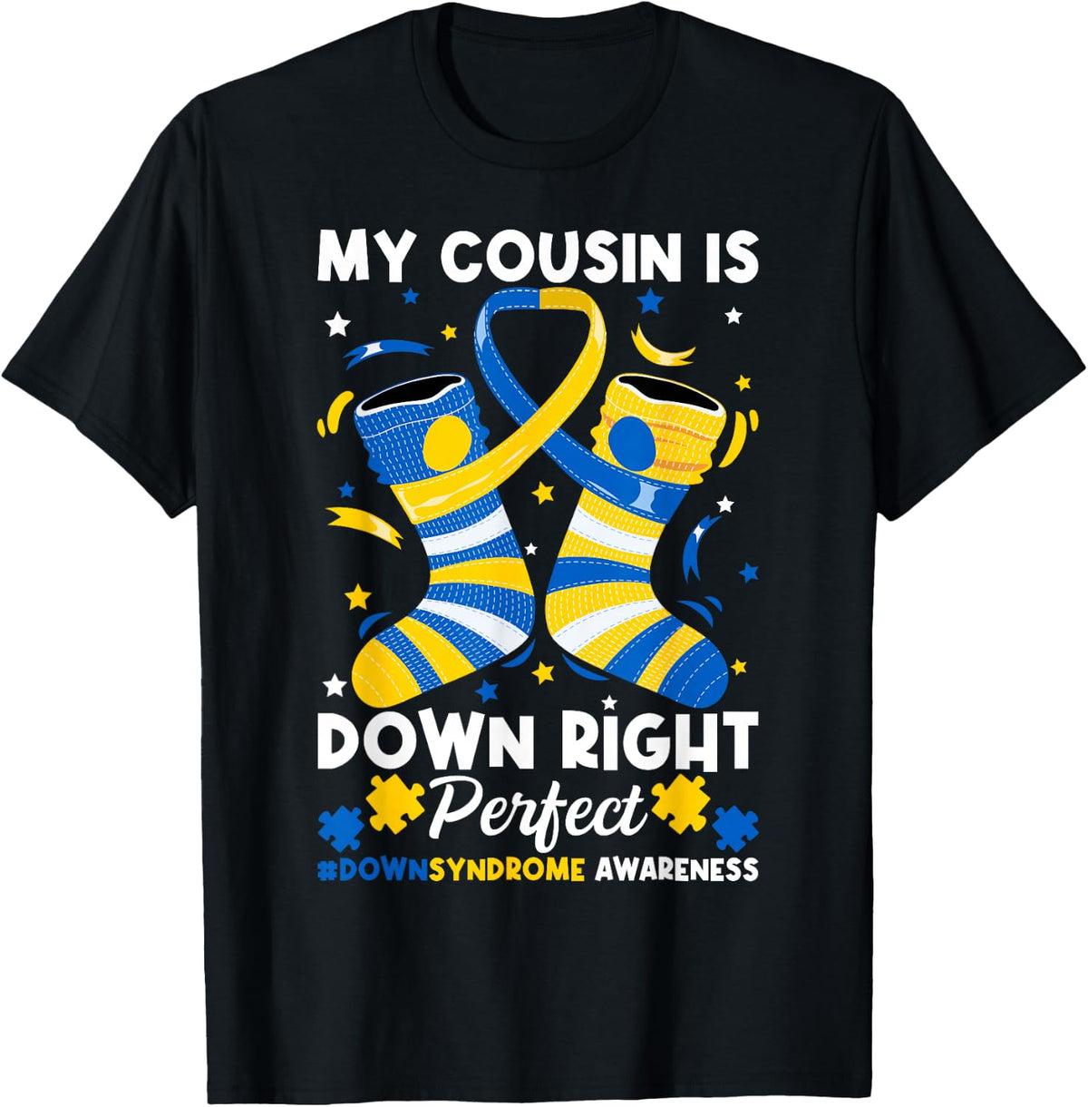 My Cousin is Down Right Perfect Down Syndrome Awareness Day T-Shirt - Black
