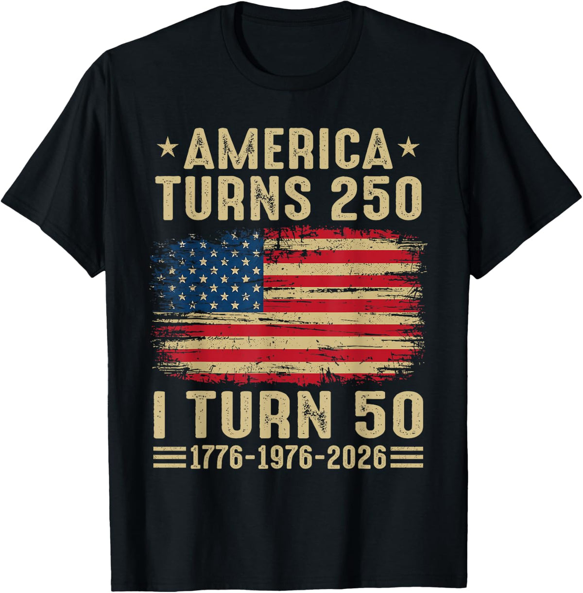 Vintage America Turns 250 I Turn 50 1776 1976 2026 Birthday T-Shirt - Black