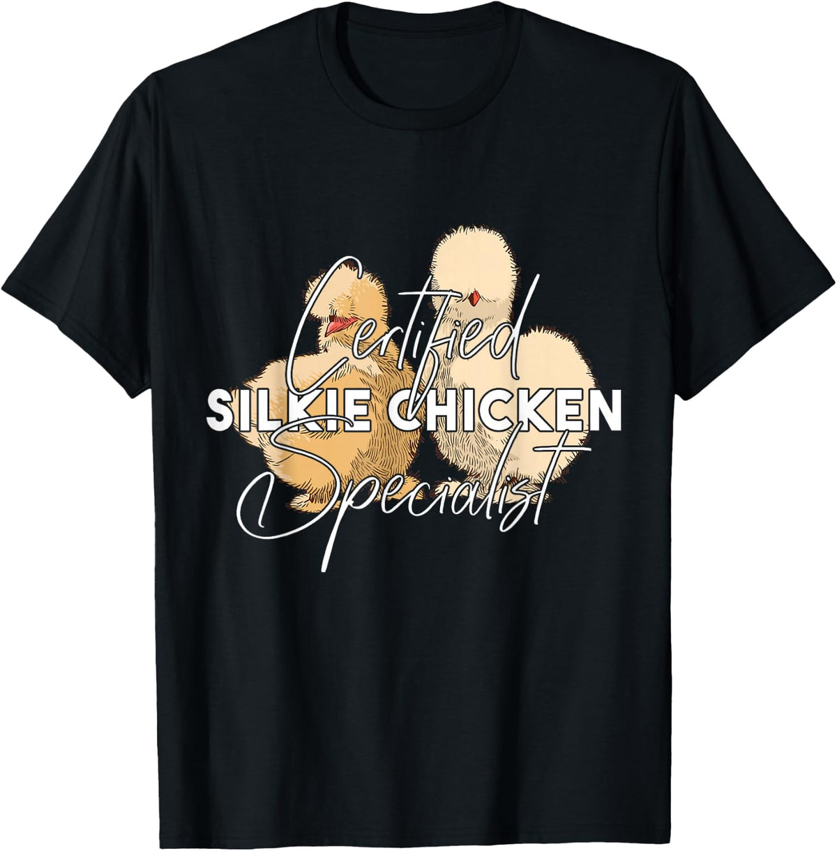 Certified Silkie Chicken Specialist T-Shirt - Black
