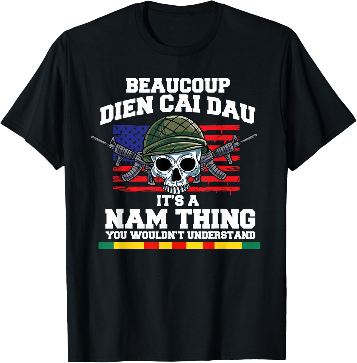 Beaucoup Dien Cai Dau Ist A Nam Thing You Wouldnt Understand T-Shirt - Black