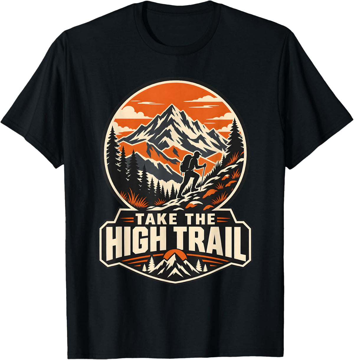 TAKE THE HIGH Trail Hiking Backpacker Mountain Graphic Art T-Shirt - Black
