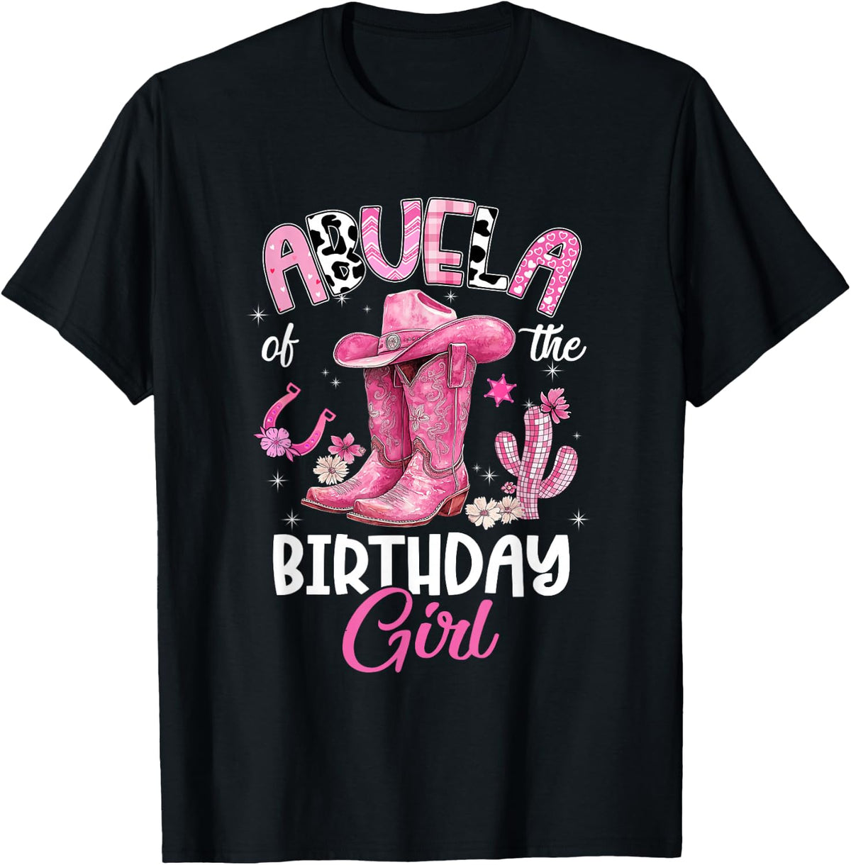 Abuela of The Birthday Girl Pink Cowgirl Western Cow Girl T-Shirt - Black