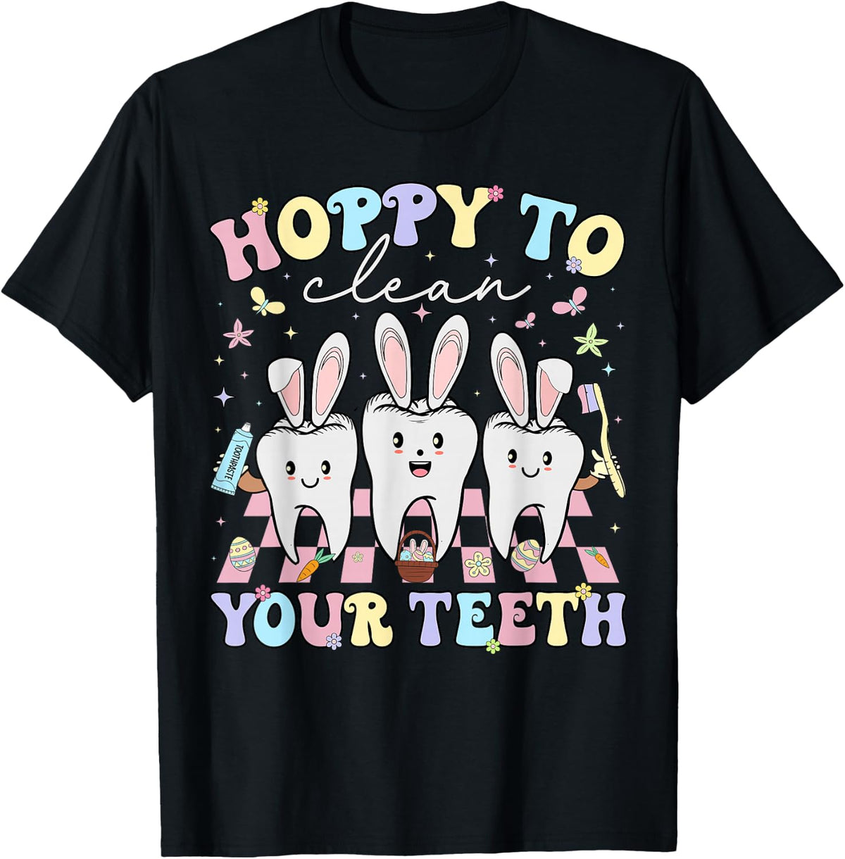 Hoppy to Clean Your Teeth Easter Dental Hygiene Squad T-Shirt - Black