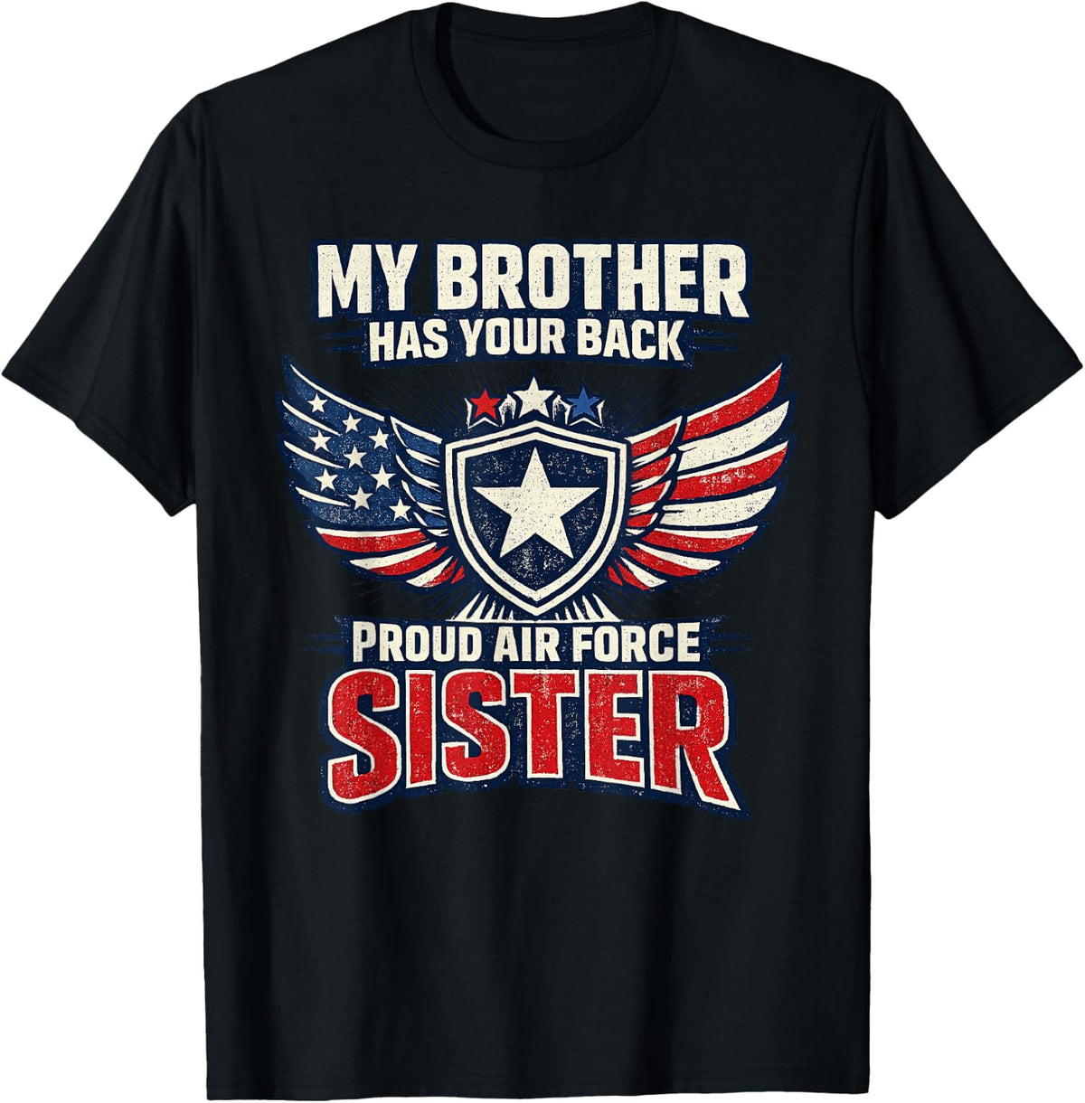 My Brother Has Your Back Proud Air Force Sister T-Shirt - Black