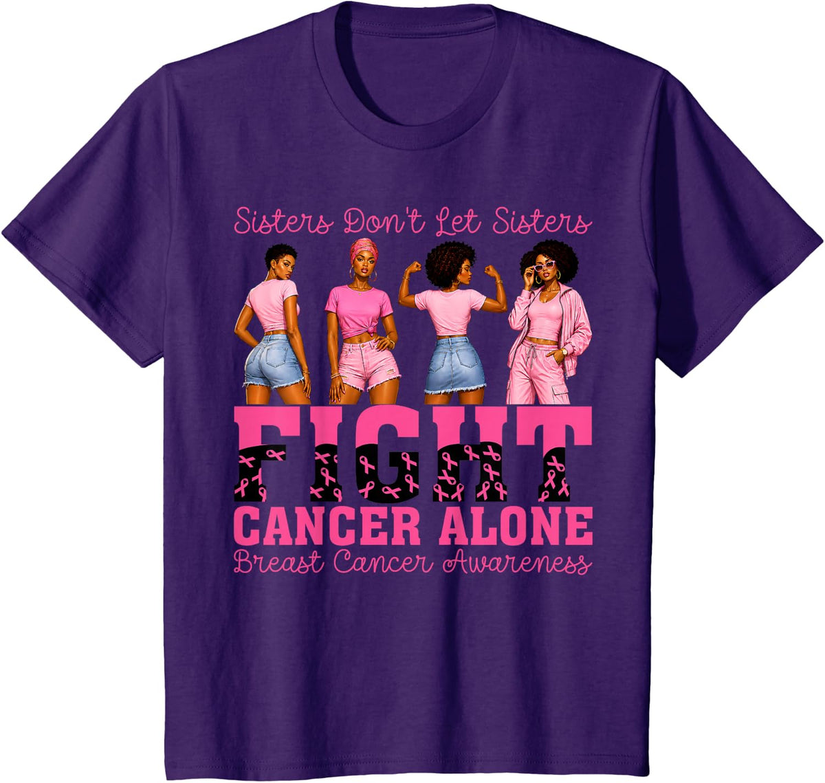 Sisters Don't Let Sisters Fight Alone Breast Cancer Women T-Shirt - Purple
