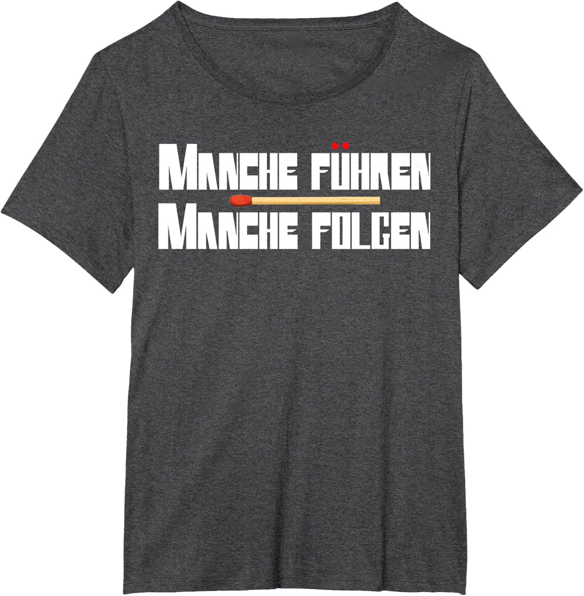 Saying # Manche Führen Manche Folgen - Funny | T-Shirt - Dark Heather Grey