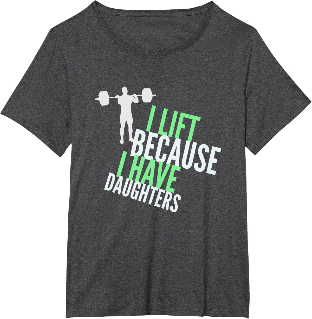 FUUNY Dad Shirt - Gym Shirt I Lift Because I Have Daughters T-Shirt - Dark Heather Grey