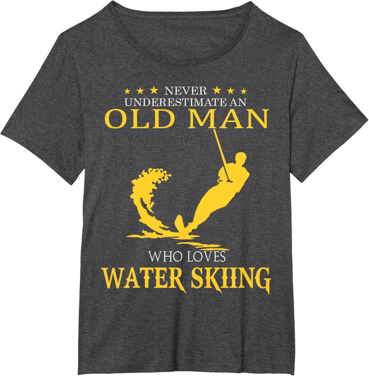 Never Underestimate Old Man Who Loves Water Skiing T-Shirt T-Shirt - Dark Heather Grey