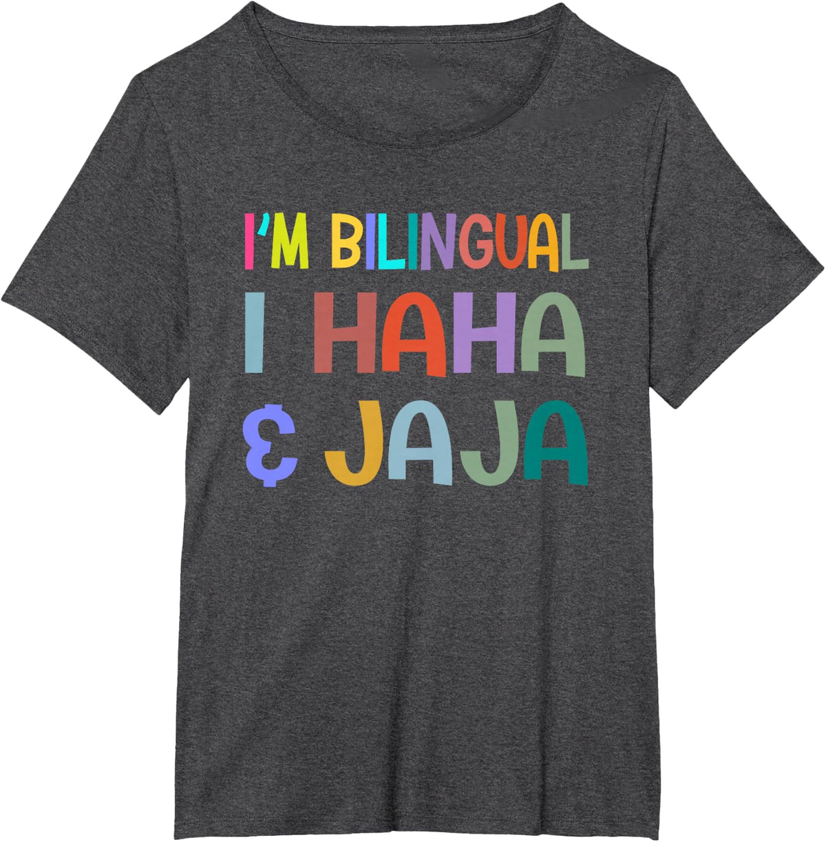I'm Bilingual I Haha and Jaja Funny Spanish Teacher Maestra T-Shirt - Dark Heather Grey