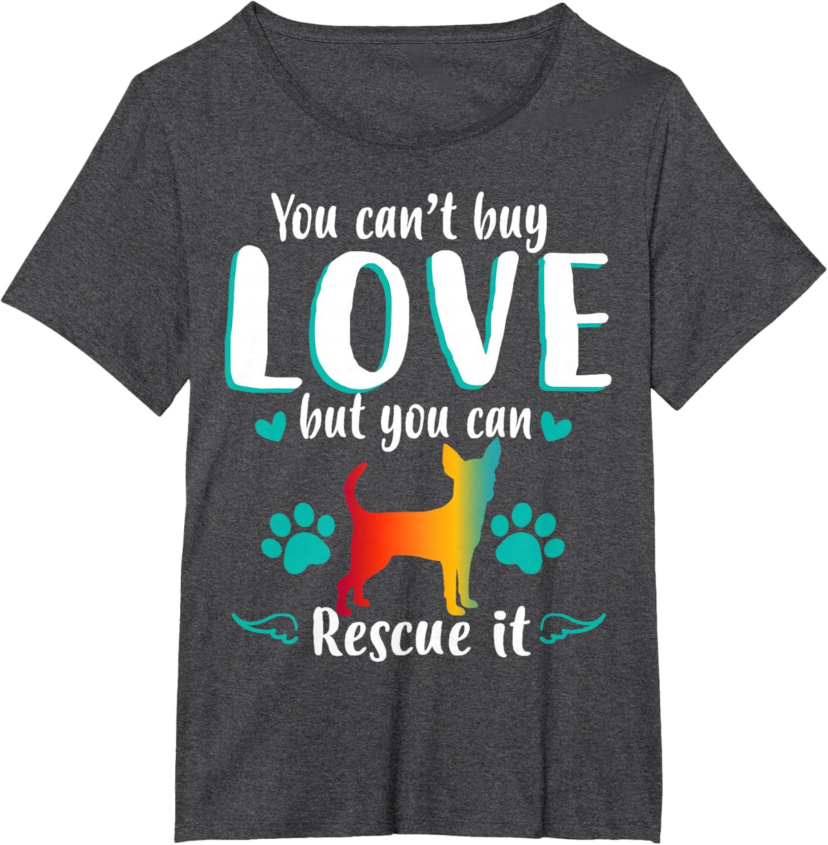 You Cant Buy Love But Can Rescue It Dog Chihuahua T-Shirt - Dark Heather Grey