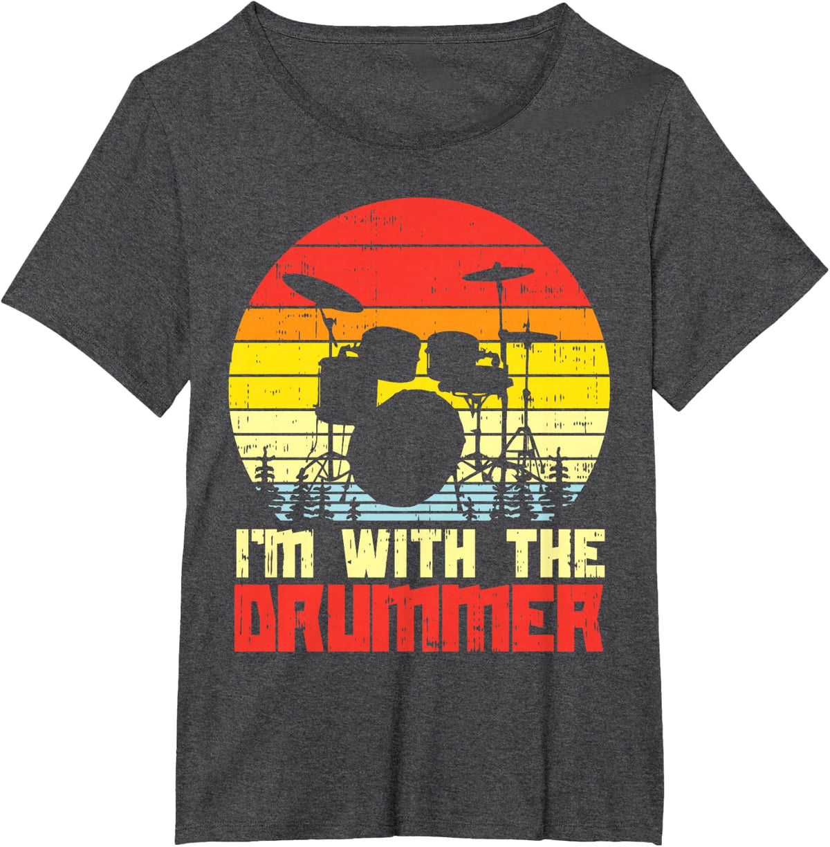Im With The Drummer Drum Drumming Girlfriend Wife Women Gift T-Shirt - Dark Heather Grey