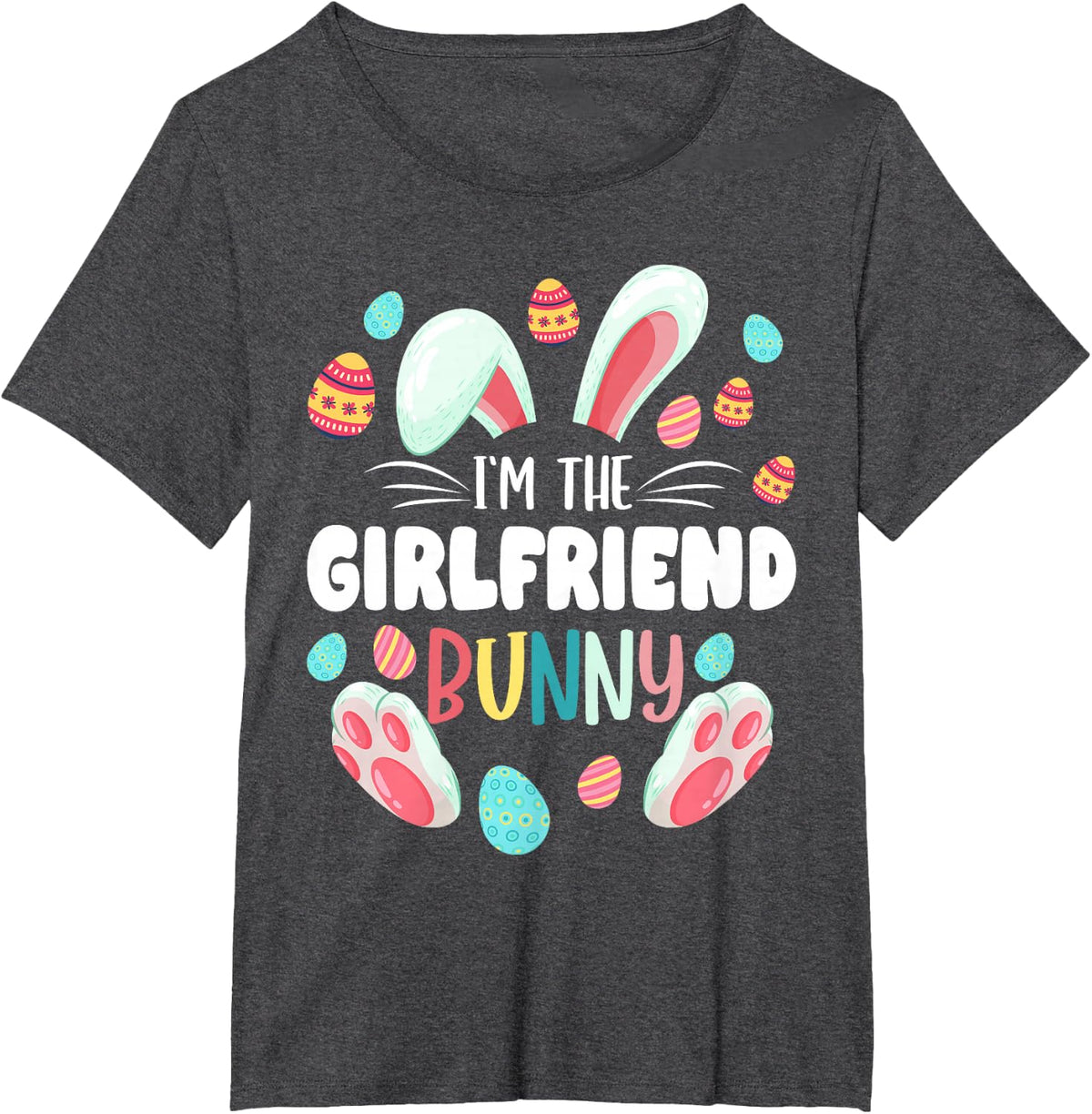 I'm The Girlfriend Bunny Matching Family Easter Party T-Shirt - Dark Heather Grey
