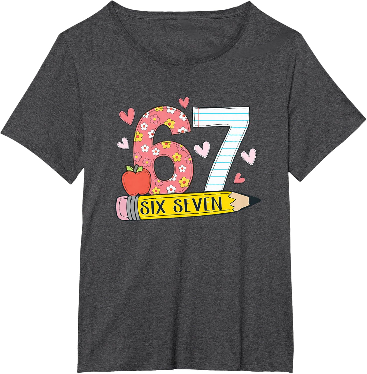67 Shirt for Teachers Women Funny Meme Tees T Shirts Girls Teacher Six Seven - Dark Heather Grey