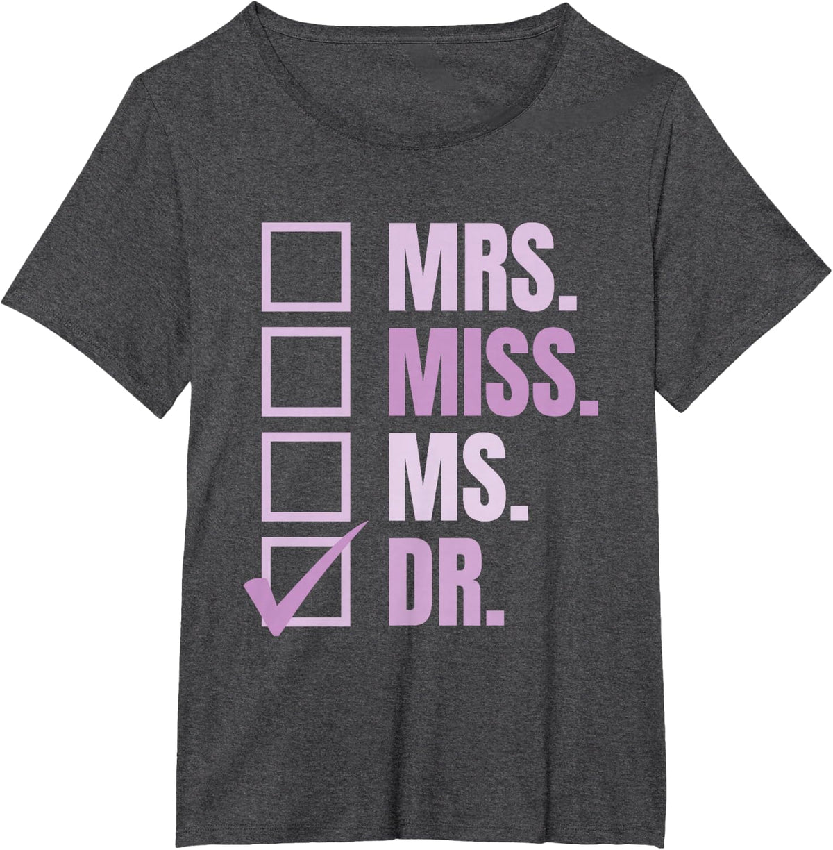 Mrs. Miss. Ms. Dr. Doctor of Education T-Shirt - Dark Heather Grey
