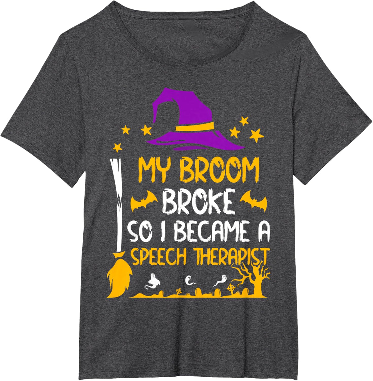 My Broom Broke So I Became A Speech Therapist Halloween T-Shirt - Dark Heather Grey