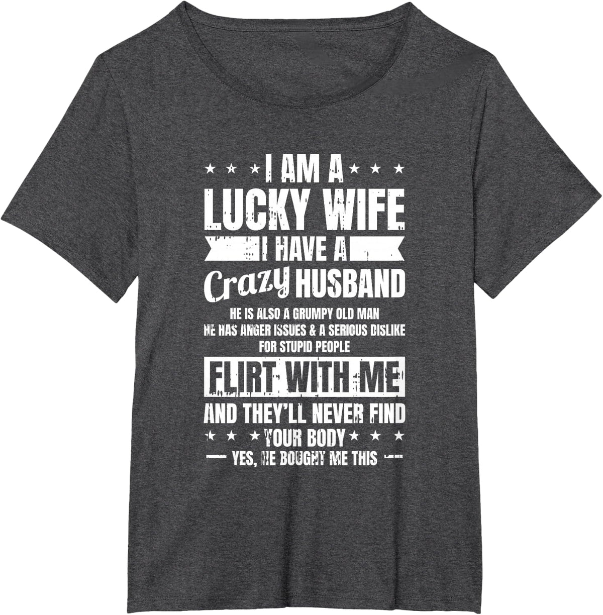 I Am A Lucky Wife Fathers Day Funny Sarcastic Women T-Shirt - Dark Heather Grey