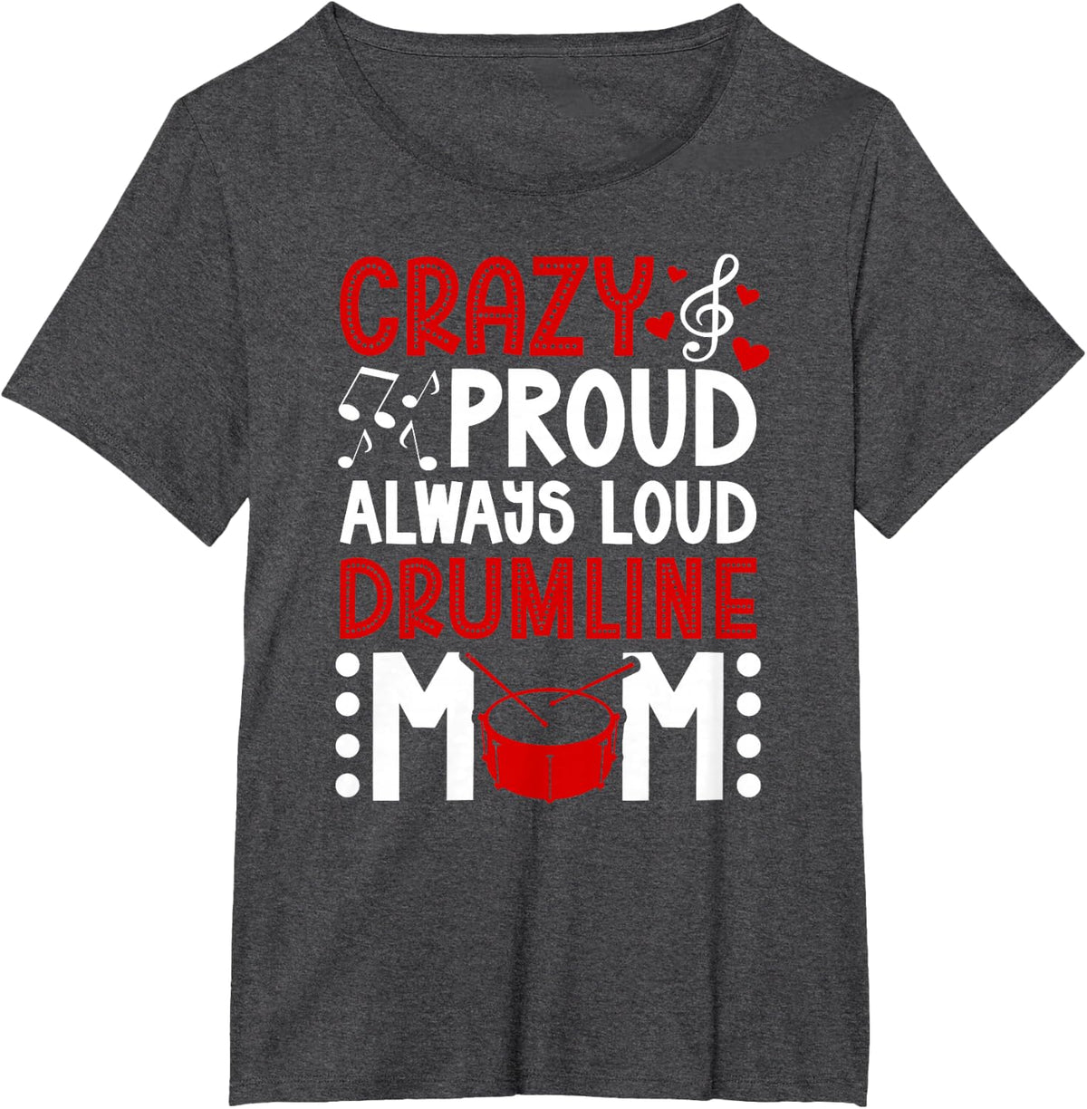 Crazy Proud Drumline Mom Drumline Mama Drumline Mother T-Shirt - Dark Heather Grey