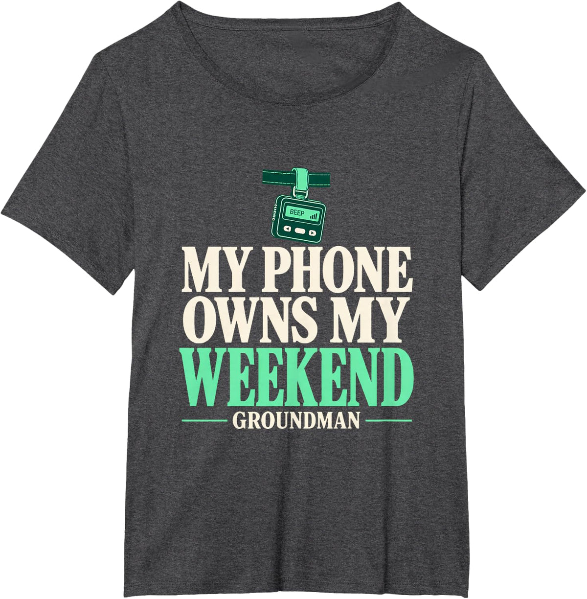 My Phone Owns My Weekend Groundman On Call Standby Lineman T-Shirt - Dark Heather Grey
