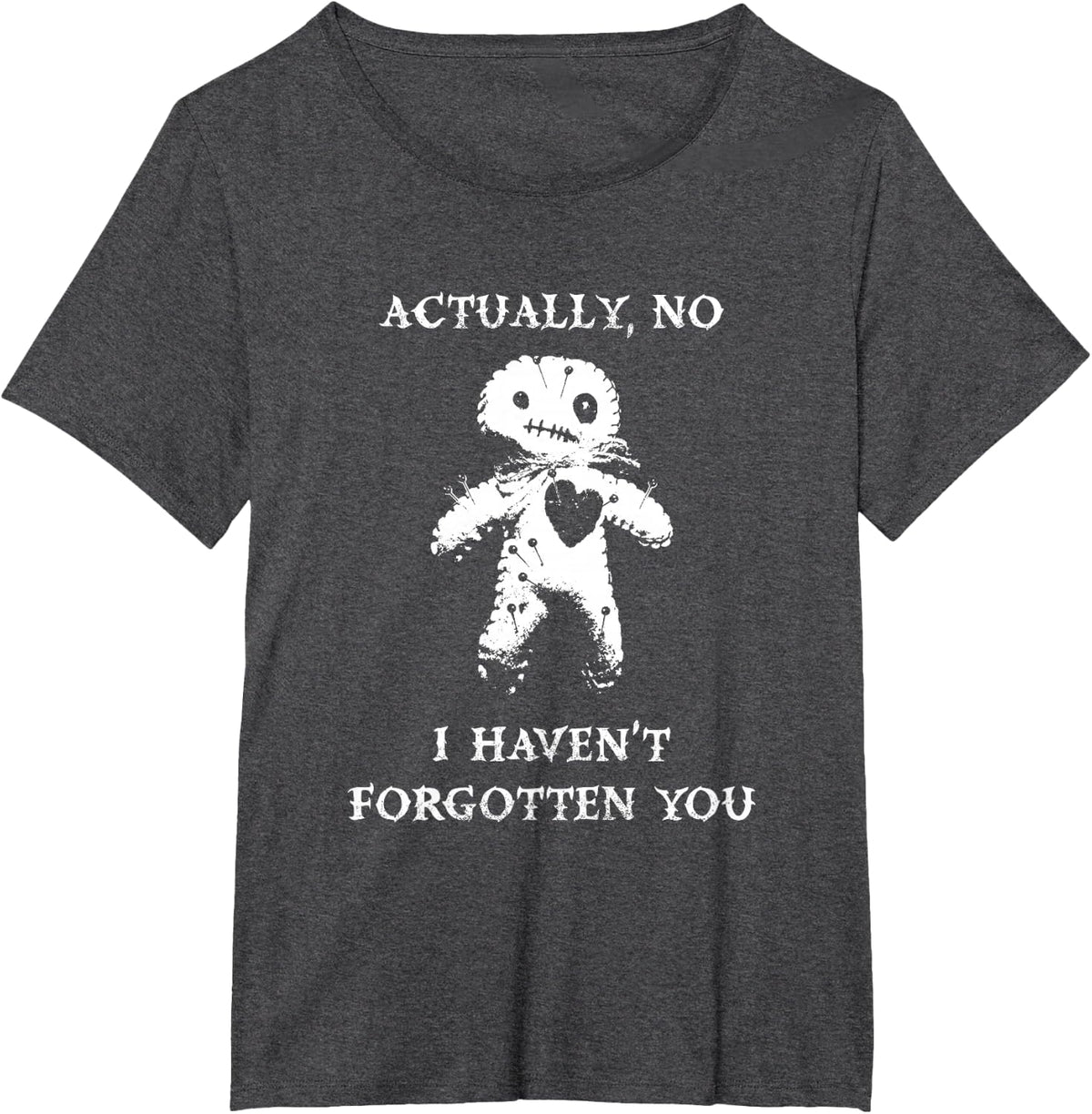 Actually, No, I Haven't Forgotten You Hex Doll Punk Goth T-Shirt - Dark Heather Grey