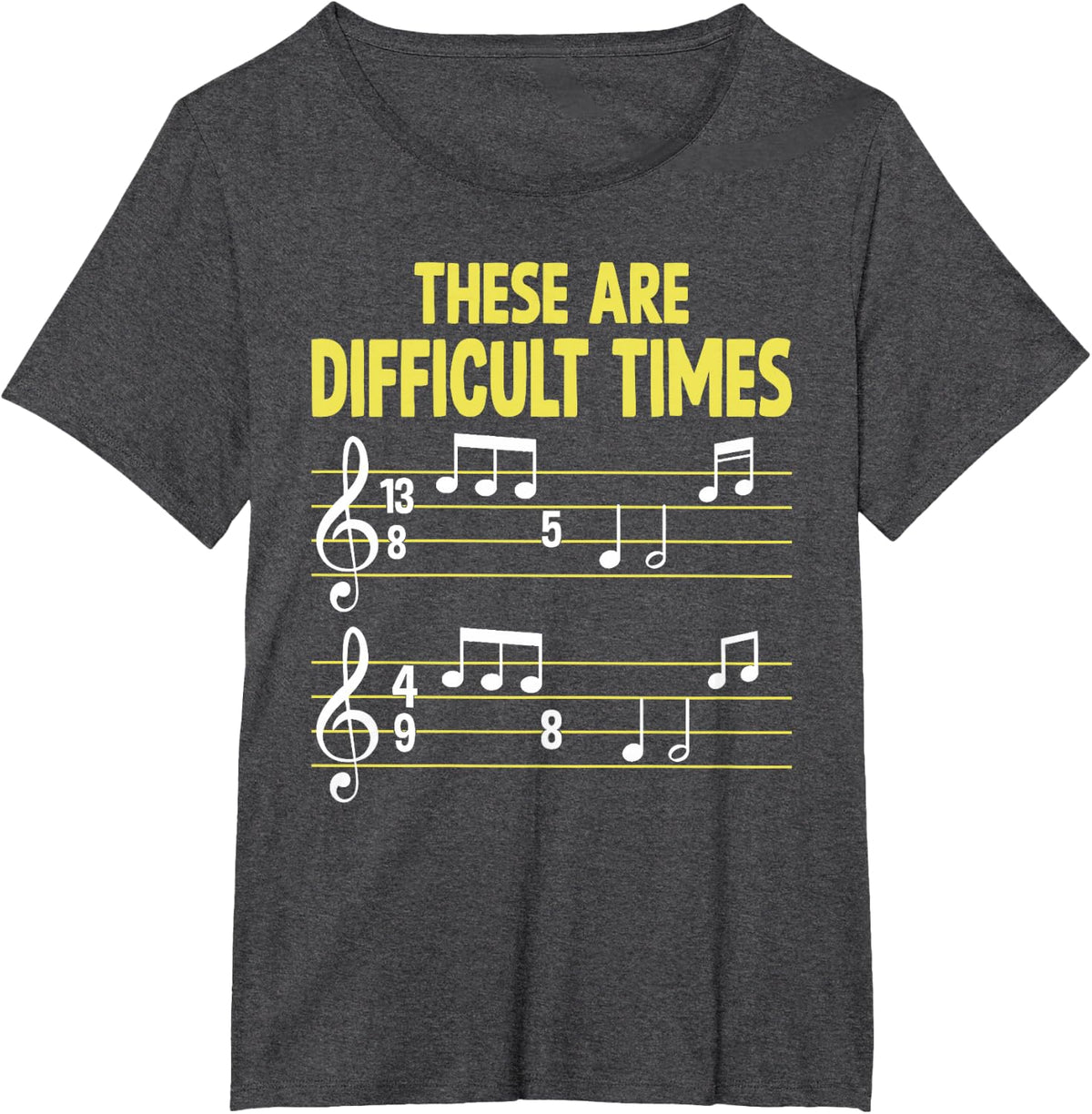 Musician Sheet Music - These Are Difficult Times T-Shirt - Dark Heather Grey
