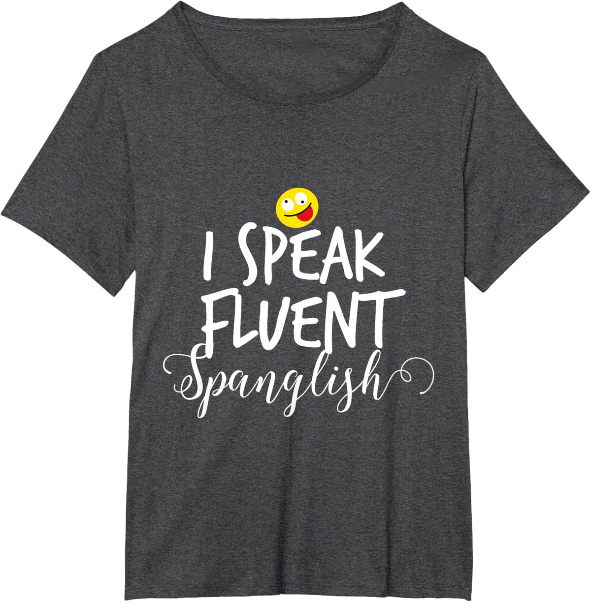 I Speak Fluent Spanglish Design T-Shirt - Dark Heather Grey