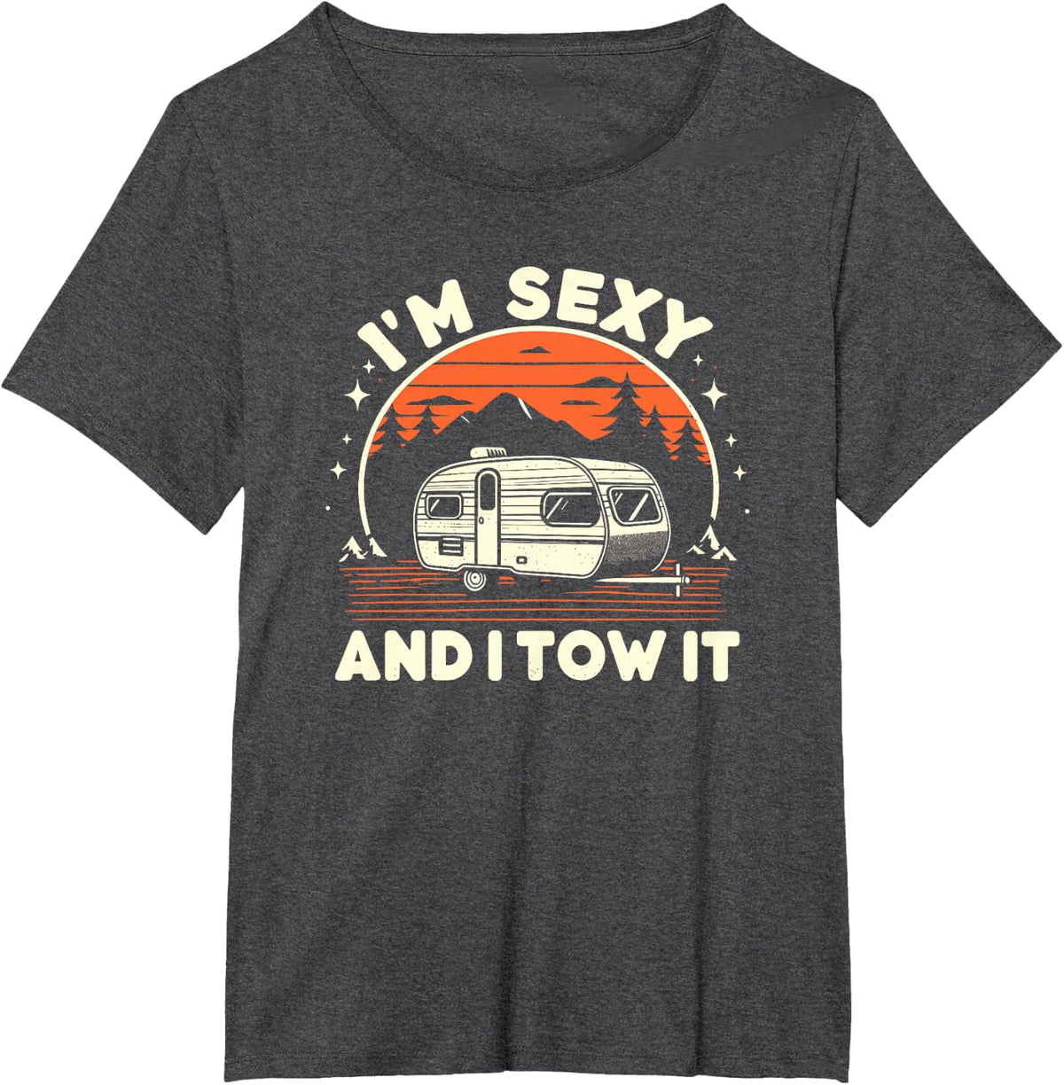 Funny Camping RV Im Sexy And I Tow It T-Shirt - Dark Heather Grey