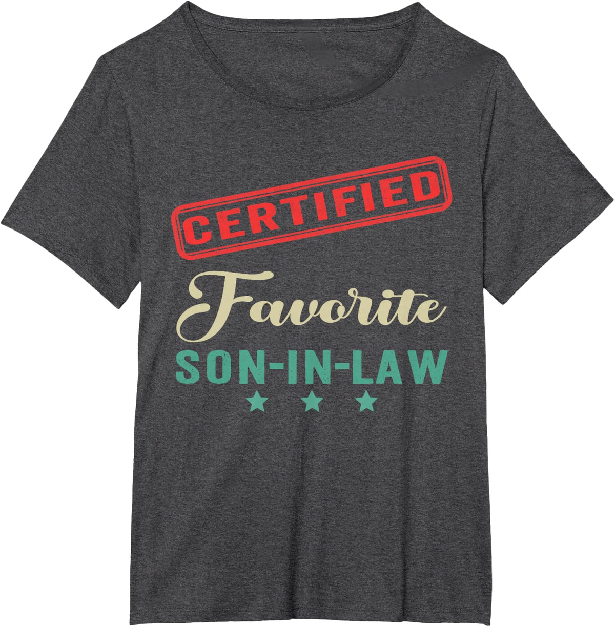 Certified Favorite Son in Law Father's Day Funny Family T-Shirt - Dark Heather Grey
