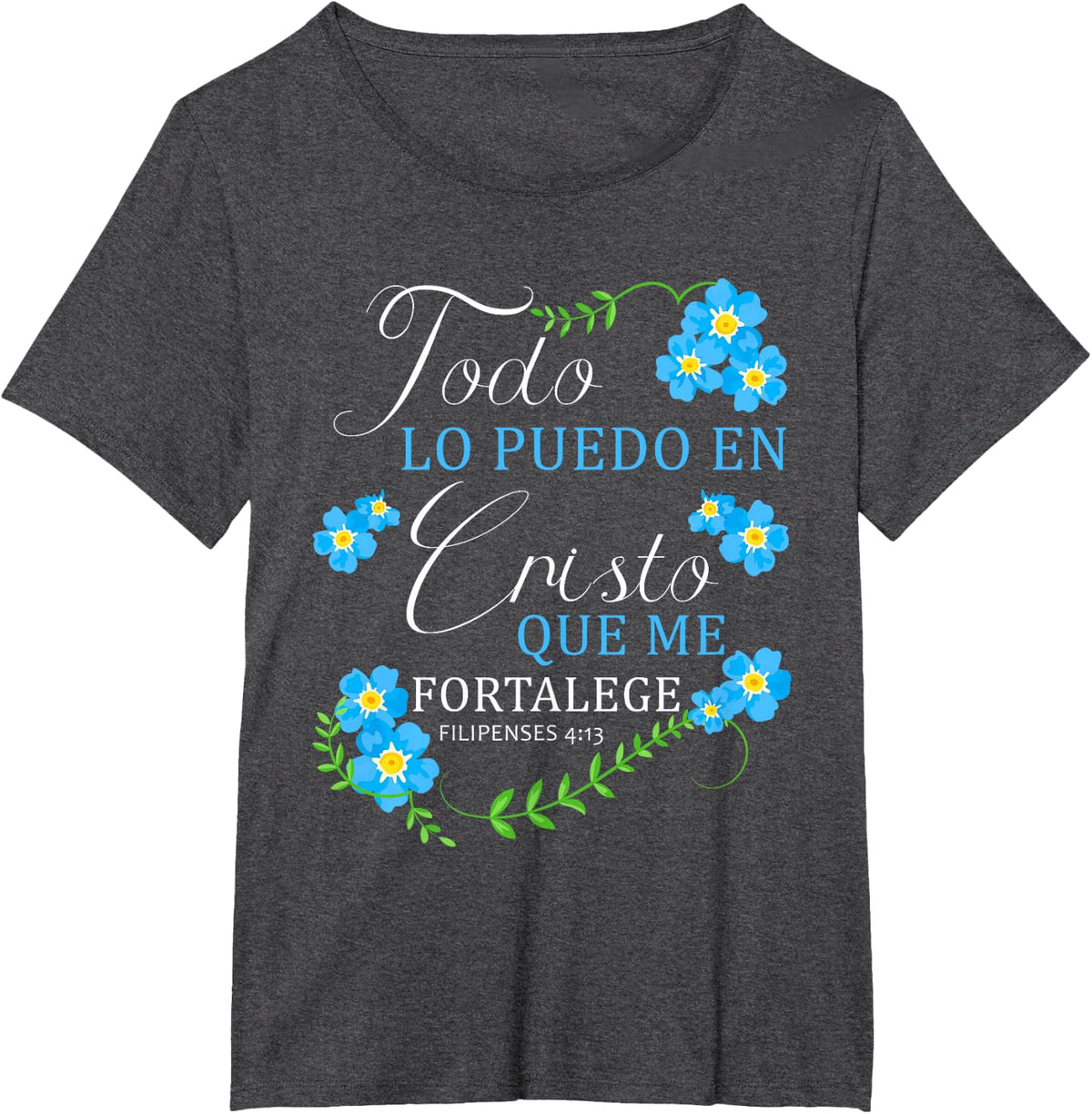 Todo Lo Puedo En Cristo Que Me Fortalece Christian Bible T-Shirt - Dark Heather Grey